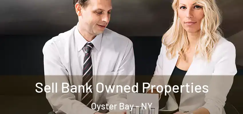 Sell Bank Owned Properties Oyster Bay - NY