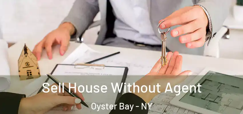Sell House Without Agent Oyster Bay - NY