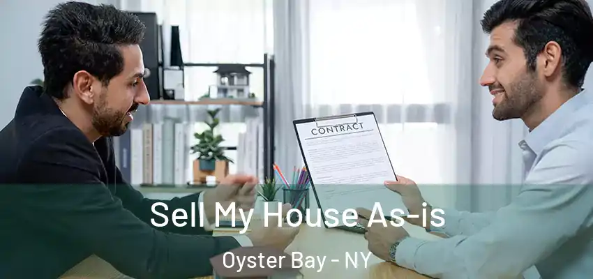 Sell My House As-is Oyster Bay - NY
