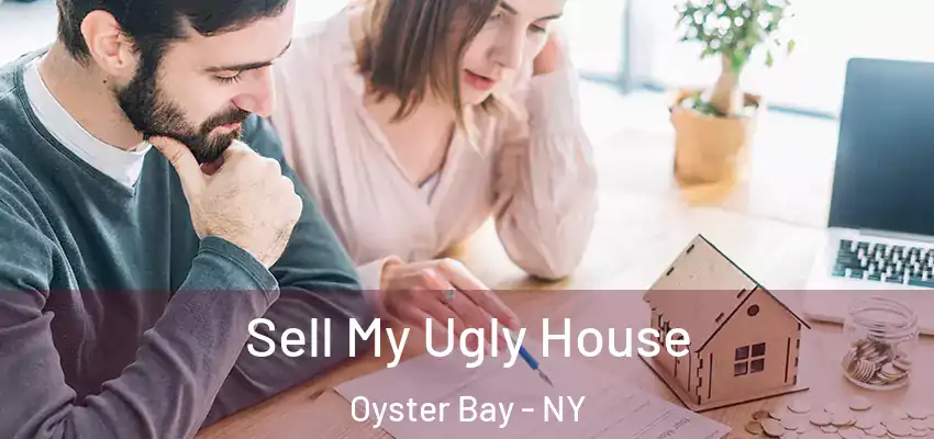 Sell My Ugly House Oyster Bay - NY