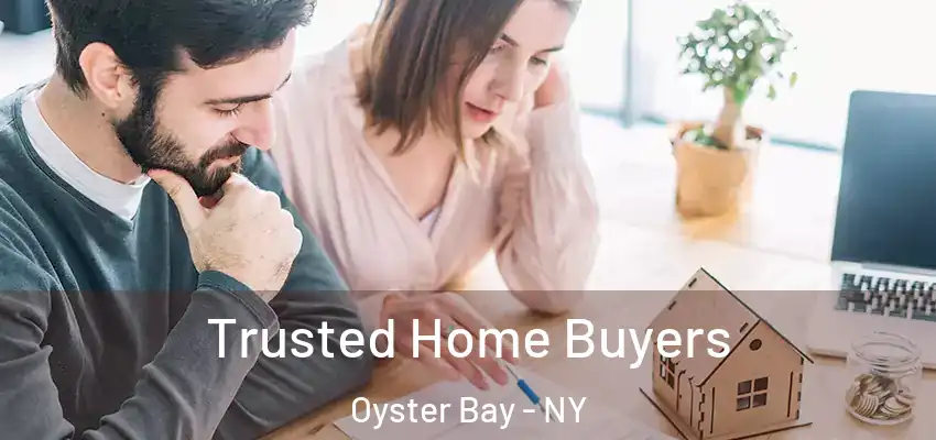 Trusted Home Buyers Oyster Bay - NY